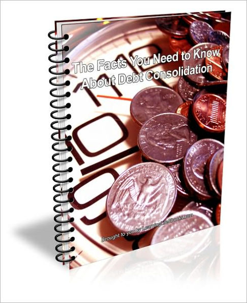 The Facts You Need to Know About Debt Consolidation