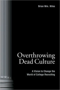 Title: Overthrowing Dead Culture, Author: Brian Niles