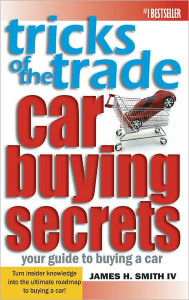 Title: Tricks of the Trade Car Buying Secrets, Author: James H. Smith Iv