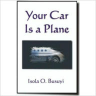 Title: Your Car Is a Plane, Author: Busuyi Isola