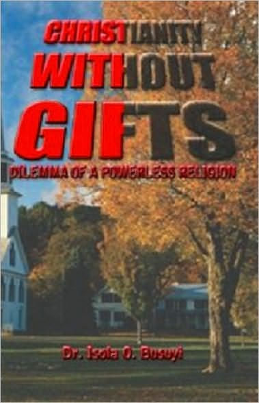 Christianity Without Gifts: Dilemma of A Powerless Religion