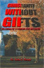 Christianity Without Gifts: Dilemma of A Powerless Religion