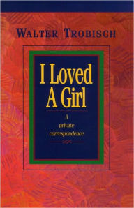 Title: I Loved a Girl, Author: Walter Trobisch