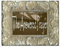 Title: The Answered Prayer, Author: Laurie Cathey