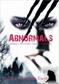 Title: Abnormals: Vampires, Werewolves, Zombies and More, Author: Gregory Branson-trent