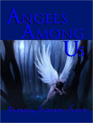 Angels among Us by Gregory Bransontrent  NOOK Book (eBook)  Barnes