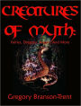 Creatures of Myth: Fairies, Dragons, Angels, and More