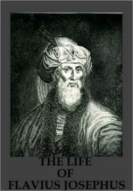 Title: The Life of Flavius Josephus, Author: Flavius Josephus