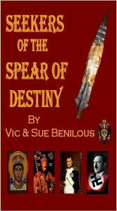 Title: Seekers of the Spear of Destiny, Author: Victor Benilous