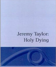 Title: Holy Dying, Author: Jeremy Taylor