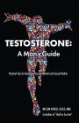 Testosterone: A Man's Guide