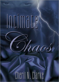 Title: Intimate Chaos, Author: Cheril N. Clarke
