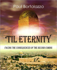 Title: 'Til Eternity, Author: Paul Bortolazzo