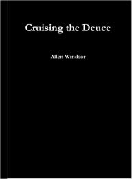 Title: Cruising the Deuce, Author: Allen Windsor