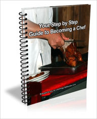 Title: Your Step by Step Guide to Becoming a Chef, Author: David Brown