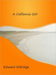 Title: A California Girl, Author: Edward Eldridge
