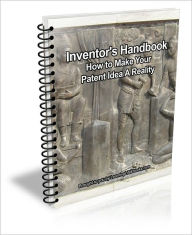 Title: Inventor's Handbook: How to Make Your Patent Idea A Reality, Author: David Brown