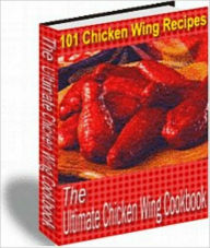 Title: 101 Chicken Wing Recipes, Author: M&M Pubs