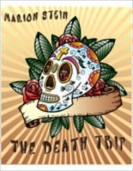 Title: The Death Trip, Author: Marion Stein