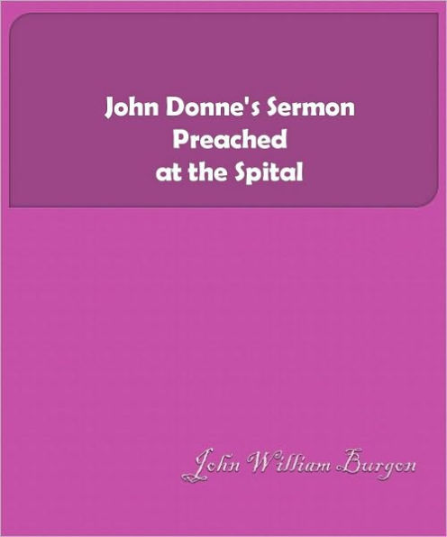 John Donne's Sermon Preached at the Spital