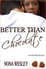 Better Than Chocolate (Interracial Romance)