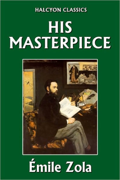 His Masterpiece by Émile Zola