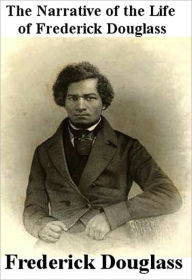 Title: The Narrative of the Life of Frederick Douglass, Author: Frederick Douglass