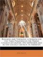Religion and Theology: A Sermon for the Times Preached in the Parish Church of crathie, 5th September and in the College Church, St Andrews
