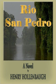 Title: Rio San Pedro, Author: Henry Hollenbaugh