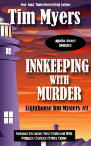 Title: Innkeeping with Murder (Lighthouse Mystery #1), Author: Tim Myers