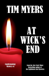 Title: At Wick's End (Candlemaking Mystery #1), Author: Tim Myers