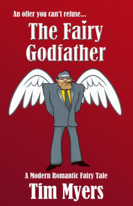 Title: The Fairy Godfather (Romantic Comedy), Author: Tim Myers