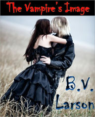 Title: The Vampire's Image, Author: B. V. Larson