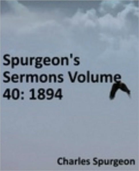 Spurgeon's Sermons Volume 40: 1894