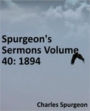 Spurgeon's Sermons Volume 40: 1894