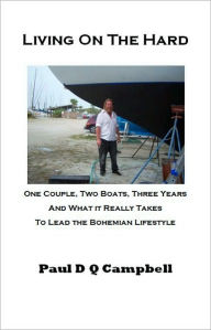 Title: Living On The Hard, Author: Paul D Q Campbell