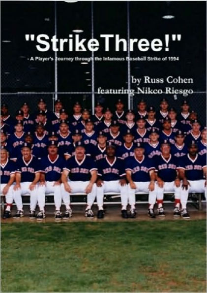 Strike Three! - A Player's Journey through the Infamous Baseball Strike Of 1994