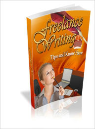 Title: Freelance Writing Tips and Know How, Author: Lou Diamond