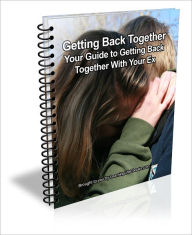 Title: Getting Back Together: Your Guide to Getting Back Together With Your Ex, Author: D.P. Brown