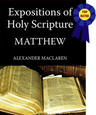 Title: Expositions of Holy Scripture-The Book Of Matthew, Author: Alexander MacLaren