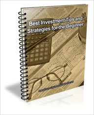 Title: Best Investment Tips and Strategies for the Beginner, Author: D.P. Brown