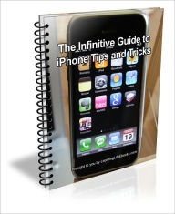 Title: The Infinitive Guide to iPhone Tips and Tricks, Author: D.P. Brown