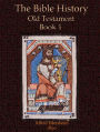The Bible History, Old Testament Book 1