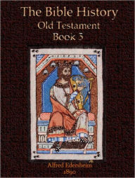 Title: The Bible History, Old Testament Book 5, Author: Alfred Edersheim