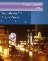 Title: Simplifying Las Vegas 2011 (A Travel Guide for Everyone), Author: Mike Attisano