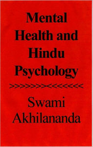 Title: MENTAL HEALTH AND HINDU PSYCHOLOGY, Author: Swami Akhilananda