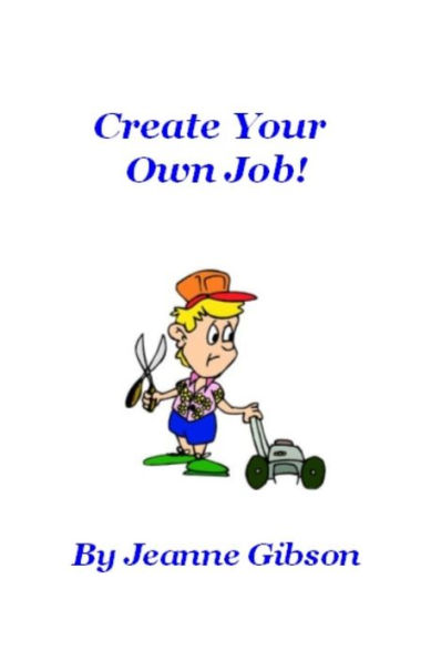 Create Your Own Job!