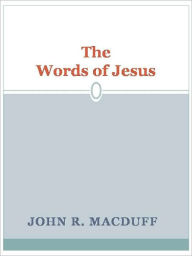 Title: The Words of Jesus, Author: John R. Macduff