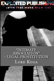 Title: Intimate Association Equals Legalized Prostitution, Author: Lord Koga