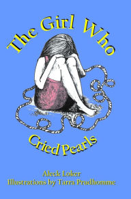 Title: The Girl Who Cried Pearls, Author: Aleck Loker